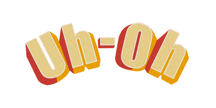 uh oh1